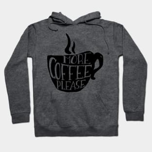 More Coffee Please Hoodie